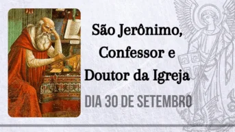 30/09 – São Jerônimo, Confessor e Doutor da Igreja