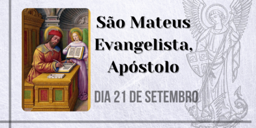 21/09 – São Mateus Evangelista, Apóstolo