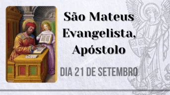 21/09 – São Mateus Evangelista, Apóstolo.