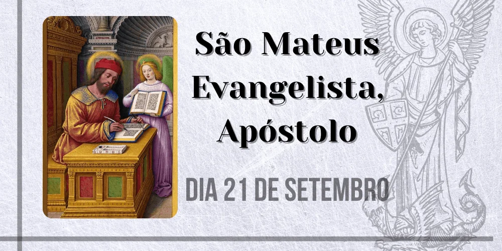 No momento, você está visualizando 21/09 – São Mateus Evangelista, Apóstolo.