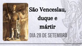 28/09 – São Venceslau, duque e mártir