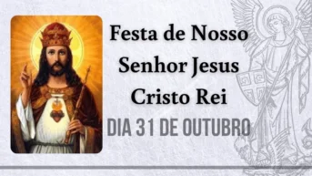 31/10 – No calendário tradicional: Festa de Nosso Senhor Jesus Cristo Rei
