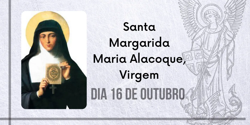 No momento, você está visualizando 16/10 – Santa Margarida Maria Alacoque, Virgem