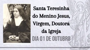 01/10 – Santa Teresinha do Menino Jesus, Virgem, Doutora da Igreja.