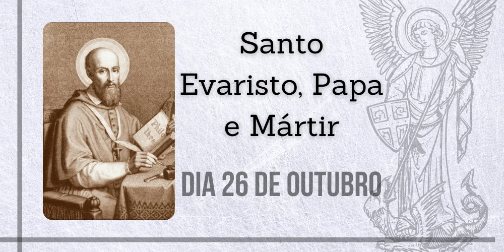 No momento, você está visualizando 26/10 – Santo Evaristo, Papa e Mártir