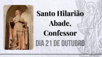 21/10 – Santo Hilarião Abade, Confessor