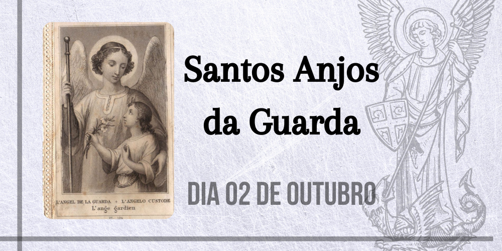 No momento, você está visualizando 02/10 – Santos Anjos da Guarda