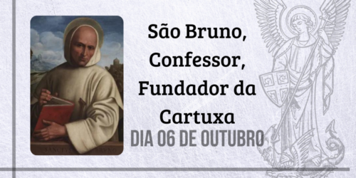 06/10 – São Bruno, Confessor, Fundador da Cartuxa