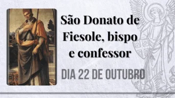 22/10 – São Donato de Fiesole, bispo e confessor