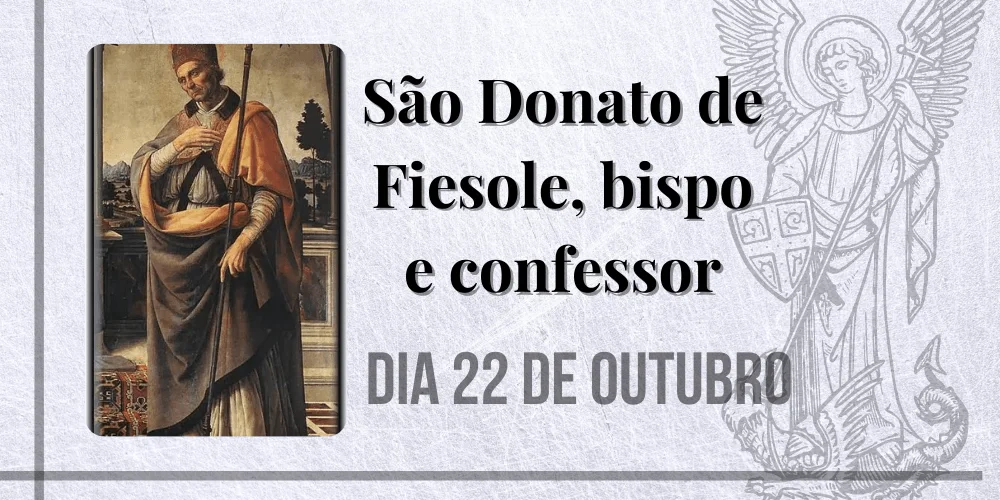 No momento, você está visualizando 22/10 – São Donato de Fiesole, bispo e confessor