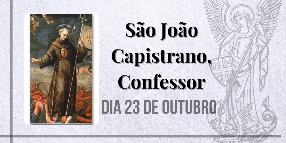 No momento, você está visualizando 23/10 – São João Capistrano, Confessor