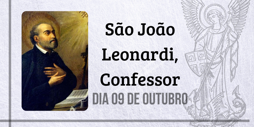 No momento, você está visualizando 09/10 – São João Leonardi, Confessor