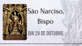 29/10 – São Narciso, Bispo e Confessor