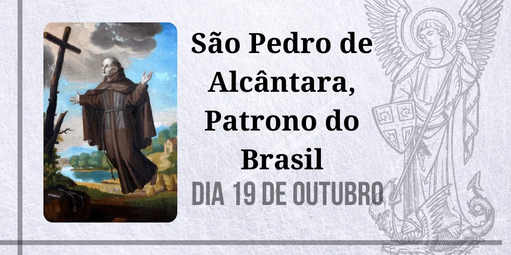 No momento, você está visualizando 19/10 – São Pedro de Alcântara, Patrono do Brasil