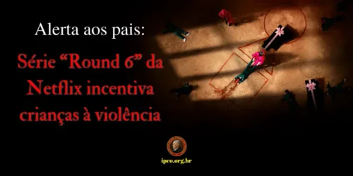 Série “Round 6” da Netflix incentiva crianças à violência