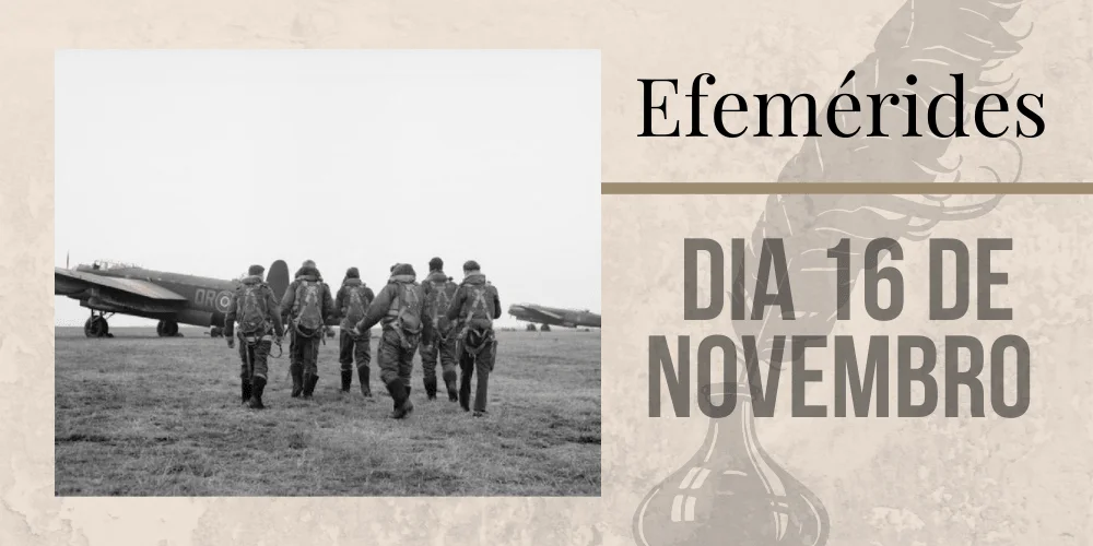 No momento, você está visualizando Efemérides – 16/11