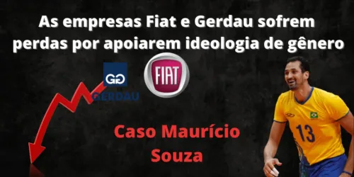 As empresas Fiat e Gerdau sofrem perdas por apoiarem ideologia de gênero – Caso Maurício Souza