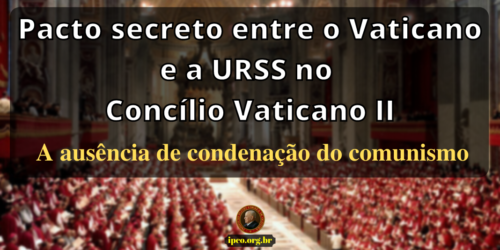 Juan Miguel Montes analisa a ausência de condenação do comunismo por parte do Concílio Vaticano II