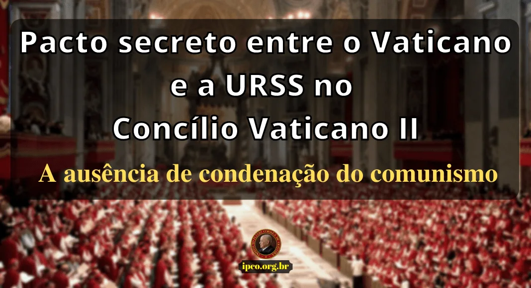 No momento, você está visualizando Juan Miguel Montes analisa a ausência de condenação do comunismo por parte do Concílio Vaticano II