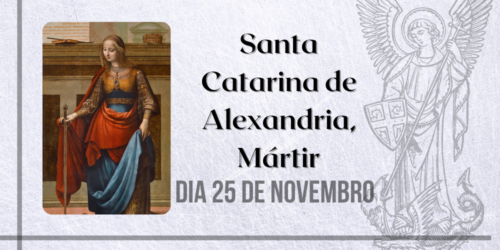 25/11 – Santa Catarina de Alexandria, Mártir