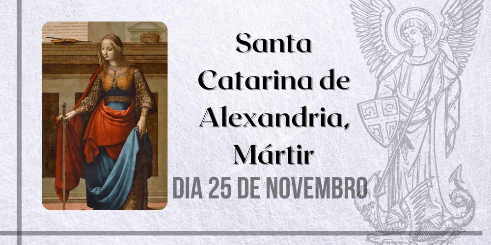 No momento, você está visualizando 25/11 – Santa Catarina de Alexandria, Mártir
