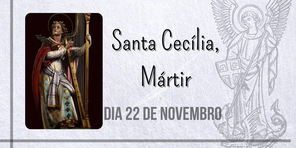 No momento, você está visualizando 22/11 – Santa Cecília, Mártir