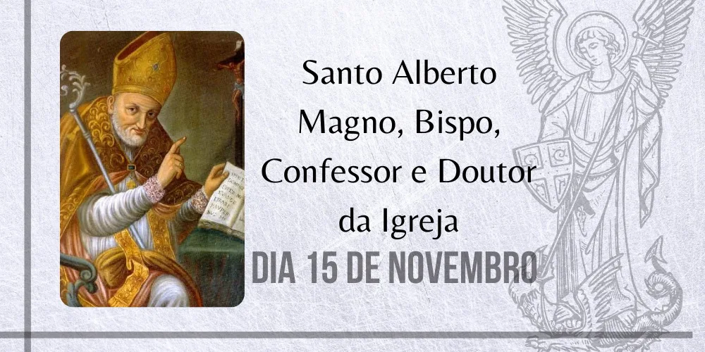 No momento, você está visualizando 15/11 – Santo Alberto Magno, Bispo, Confessor e Doutor da Igreja