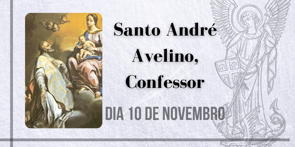 No momento, você está visualizando 10/11 – Santo André Avelino, Confessor