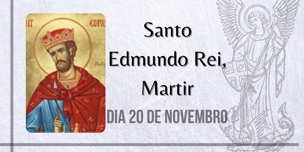 No momento, você está visualizando 20/11 – Santo Edmundo Rei, Mártir
