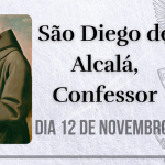 12/11 – São Diego de Alcalá, Confessor