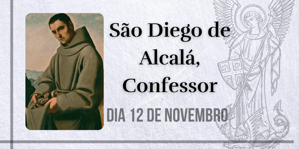 No momento, você está visualizando 12/11 – São Diego de Alcalá, Confessor