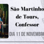 11/11 – São Martinho de Tours, Confessor