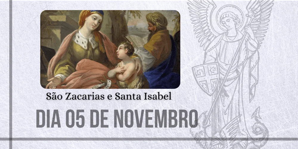 No momento, você está visualizando 05/11 – São Zacarias e Santa Isabel