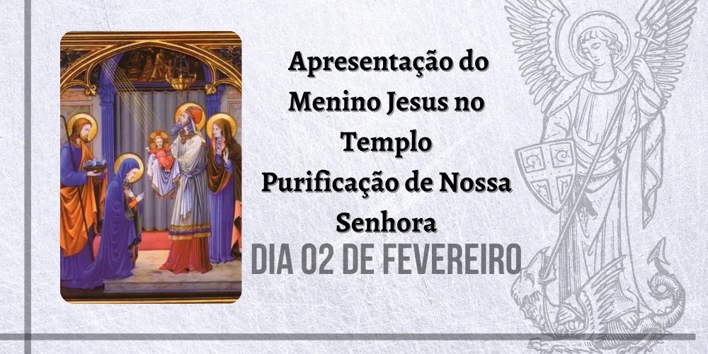 No momento, você está visualizando 02/02 – Apresentação do Menino Jesus no Templo, Purificação de Nossa Senhora