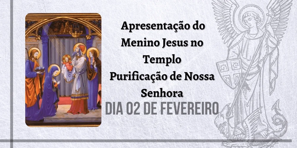 No momento, você está visualizando 02/02 – Apresentação do Menino Jesus no Templo, Purificação de Nossa Senhora