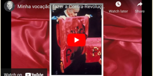 Minha vocação: fazer a Contra-Revolução