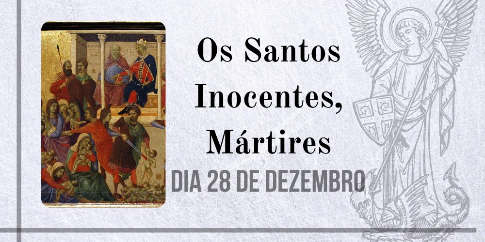 No momento, você está visualizando 28/12 – Os Santos Inocentes, Mártires
