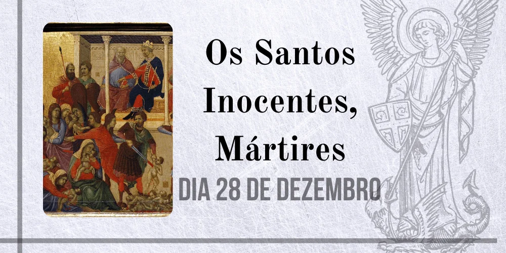No momento, você está visualizando 28/12 – Os Santos Inocentes, Mártires