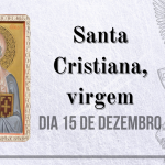 15/12 – Santa Cristiana, virgem
