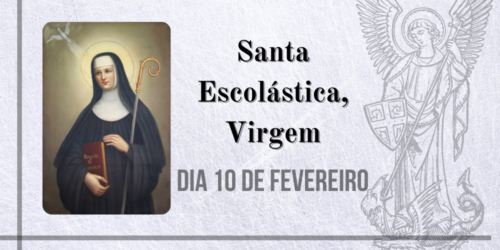10/02 – Santa Escolástica, Virgem