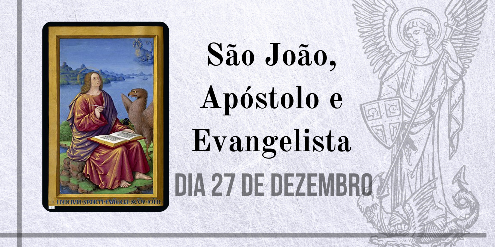 No momento, você está visualizando 27/12 – São João, Apóstolo e Evangelista