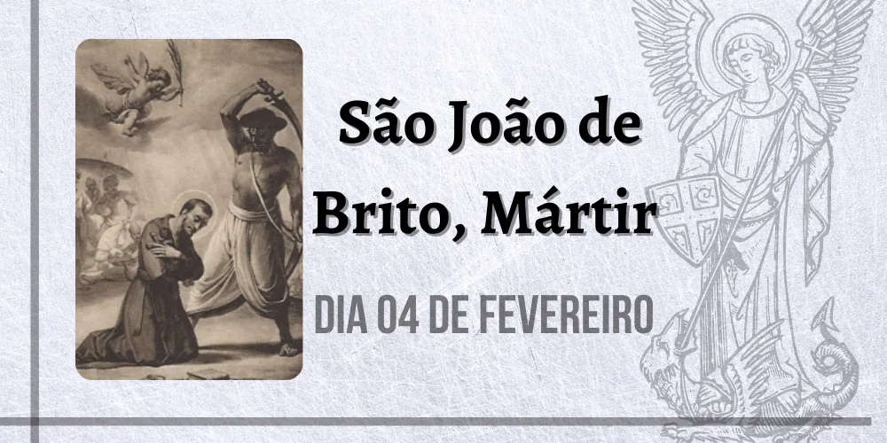 No momento, você está visualizando 04/02 – São João de Brito, Mártir