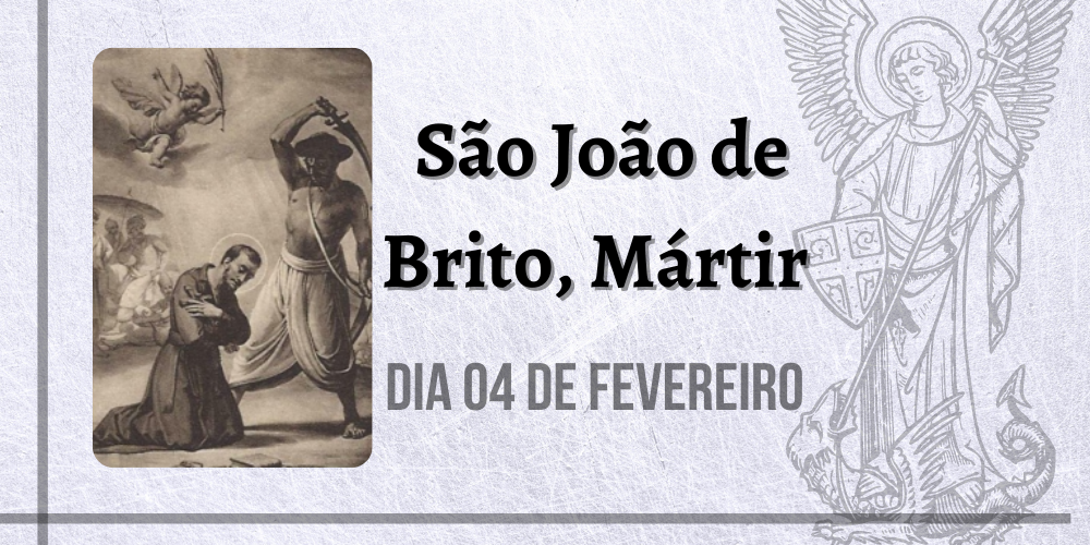 No momento, você está visualizando 04/02 – São João de Brito, Mártir