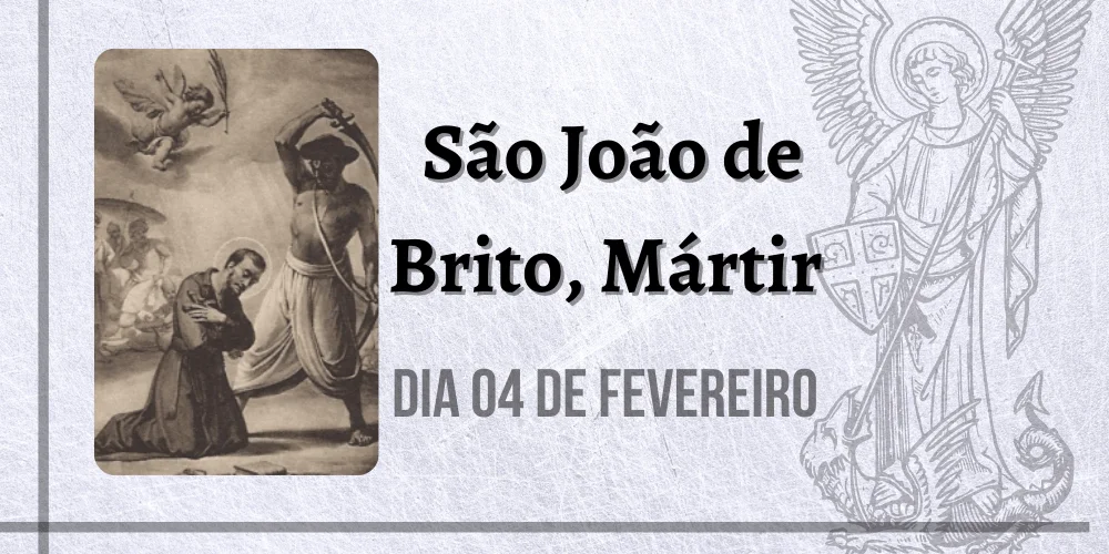 No momento, você está visualizando 04/02 – São João de Brito, Mártir