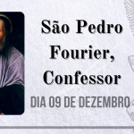 09/12 – São Pedro Fourier, Confessor