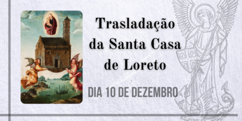 10/12 – Trasladação da Santa Casa de Loreto