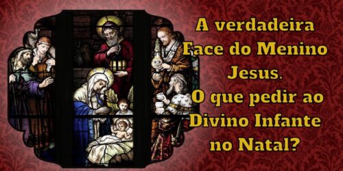 A verdadeira Face do Menino Jesus – o que pedir ao Divino Infante no Natal?