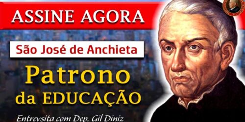 ASSINE AGORA: Pe. Anchieta Patrono da Educação – ENTREVISTA Dep. Gil Diniz