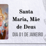 01/01 – Santa Maria, Mãe de Deus