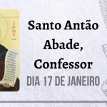 17/01 – Santo Antão Abade, Confessor